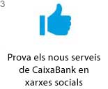 Prova els nous serveis de CaixaBank en xarxes socials